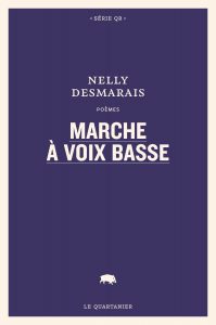 Marche à voix basse, Le Quartanier, 2022